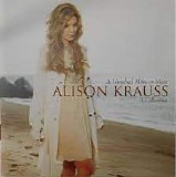 Alison Krauss - A Hundred Miles Or More: A Collection