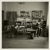 Hell, Thom - God If I Saw Her Now - Demos & Outtakes
