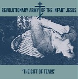 Revolutionary Army of the Infant Jesus - The Gift of Tears