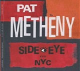 Pat Metheny - Side-Eye NYC (V1.IV)