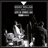 Sonny Rollins Trio - Live In Europe 1959 (Complete Recordings)