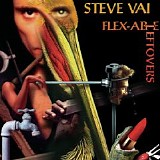 Steve Vai - Flex-Able Leftovers