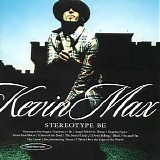 Kevin Max - Stereotype Be