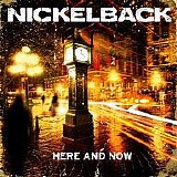 Nickelback - Here And Now