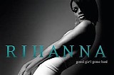Rihanna - Good Girl Gone Bad