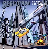 Servotron - No Room for Humans