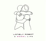 Lonely Robot - A Model Life