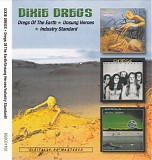 Dixie Dregs - Dregs Of The Earth / Unsung Heroes / Industry Standard