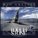 Touchstone - Mad Hatters