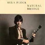 Fleck, Bela (Bela Fleck) - Natural Bridge