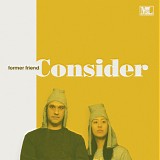 former friend - Consider