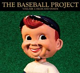 The Baseball Project - Volume 2: High And Inside