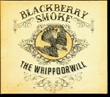 Blackberry Smoke - The Whippoorwill