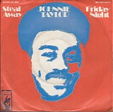 Johnnie Taylor - Steal Away / Friday Night
