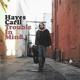 Hayes Carll - Trouble In Mind