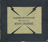 Black Rebel Motorcycle Club - Wrong Creatures