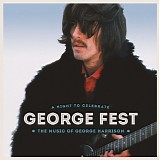 Various artists - George Fest: A Night To Celebrate The Music Of George Harrison