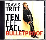 Travis Tritt - Ten Feet Tall And Bulletproof