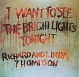 Richard & Linda Thompson - I Want To See The Bright Lights Tonight
