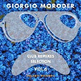 Giorgio Moroder - Club Remixes. Back To The Roots, Selection 6
