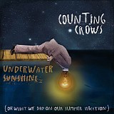 Counting Crows - Underwater Sunshine (Or What We Did On Our Summer Vacation)