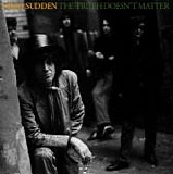 Nikki Sudden - The Truth Doesn’t Matter