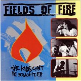Fields Of Fire - The Kids Can't Be Bought E.P.