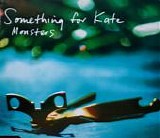 Something For Kate - Monsters
