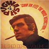 Pugwash - Cum On Feel The Noise Reduction - The Shed Demos Volume 4