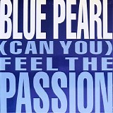 Blue Pearl - (Can You) Feel The Passion