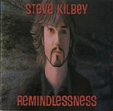 Kilbey, Steve - Remindlessness