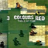 3 Colours Red - This Is My Time [single pt.2]