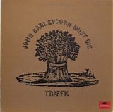 Traffic - John Barleycorn Must Die