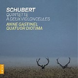 Anne Gastinel & Quatuor Diotima - Schubert: Quintette à deux violoncelles