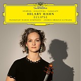 Hilary Hahn / Frankfurt Radio Symphony / Andrés Orozco-Estrada - Eclipse