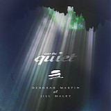 Martin Deborah & Haley Jill - Into The Quiet