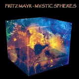 Mayr Fritz - Mystic Spheres