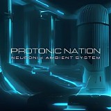 Neuronik  Ambient  System - Protonic Nation