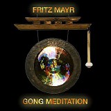 Mayr Fritz - Gong Meditation