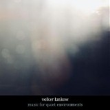 Lankow Volker - Music For Quiet Environments