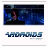 Tronestam Johan - Androids