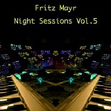 Mayr Fritz - Night Sessions Vol. 5