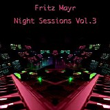 Mayr Fritz - Night Sessions Vol. 3