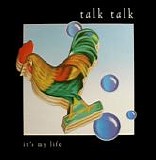 Talk Talk - It's My Life