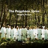 Polyphonic Spree, The - Hanging Around