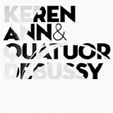 Keren Ann & Quatuor Debussy - Keren Ann & Quatuor Debussy