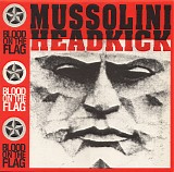 Mussolini Headkick - Blood On The Flag