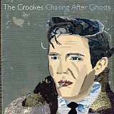 The Crookes - Chasing After Ghosts (Bonus version)