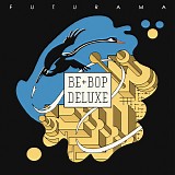 Be Bop Deluxe - Futurama