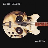 Be Bop Deluxe - Axe Victim